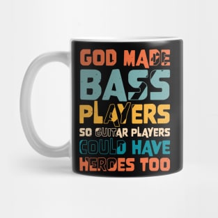 Funny Gods Made Bass Players So Guitar Players Bass Player Mug